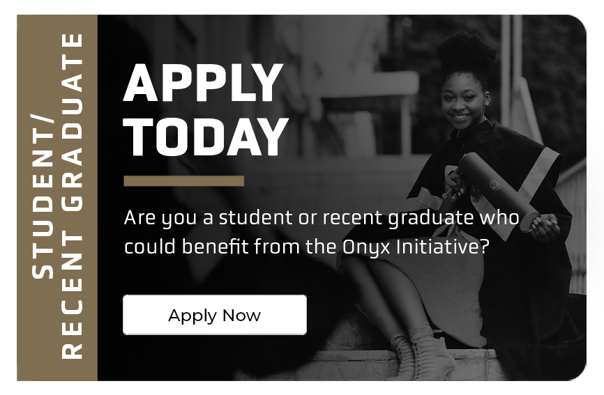 Click to apply for Onyx as a student or a new graduate